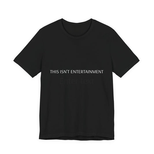 This Isn't Entertainment